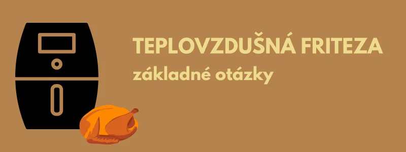 ilustračný obrázok pre článok otazky o teplovzdušnej fritéze